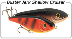 Buster Jerk Shallow Cruiser